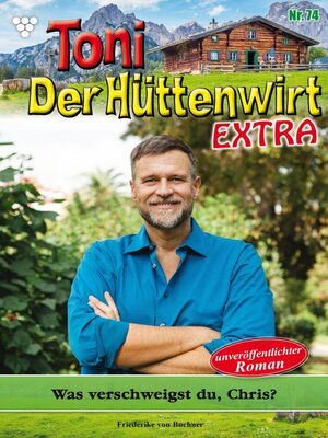 cover image of Toni der Hüttenwirt Extra 74 – Heimatroman